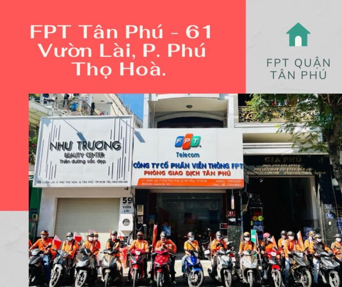FPT Quận Tân Phú tọa lạc ở địa chỉ 61 Vườn Lài, P. Phú Thọ Hòa.