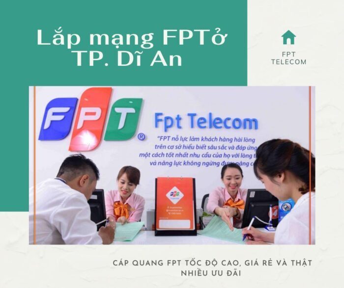 Dịch vụ lắp mạng FPT ở Dĩ An kính chào quý khách.
