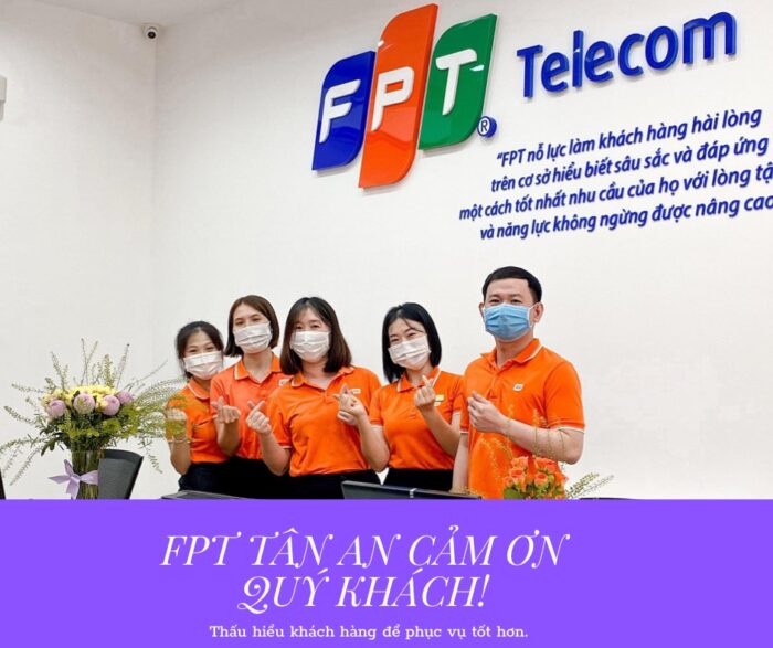 FPT Telecom Tân An xin gửi lời cảm ơn trân trọng nhất đến khách hàng.