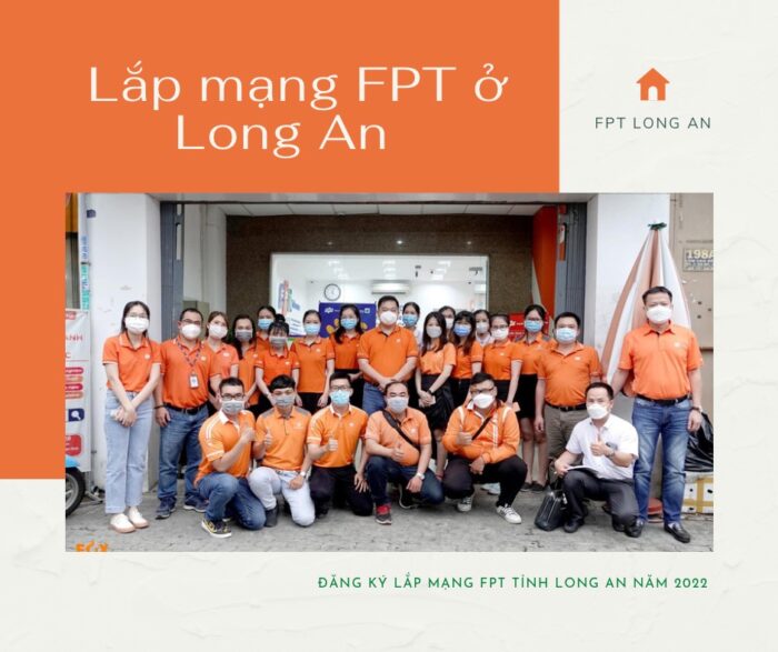 Dịch vụ lắp mạng FPT ở Long An năm 2022 xin kính chào quý khách.