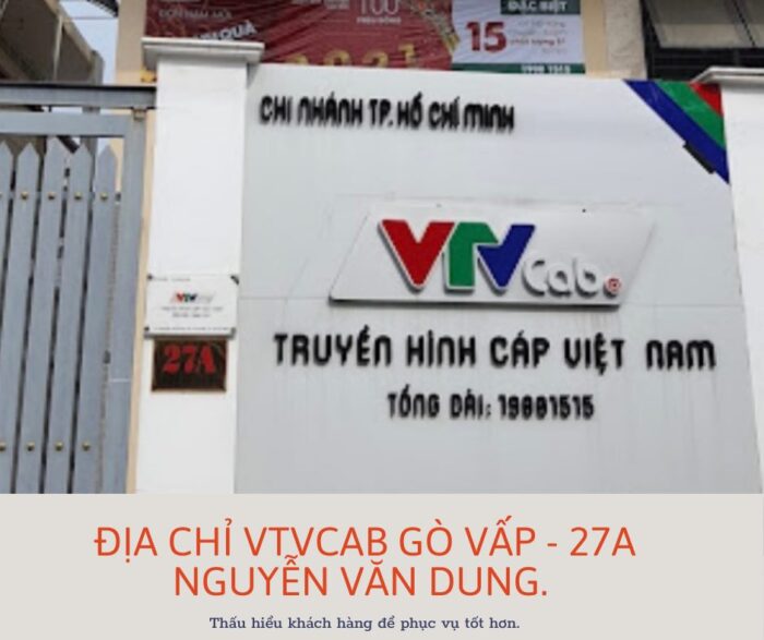 Địa chỉ VTVCab Quận Gò Vấp ở 27 Nguyễn Văn Dung, Phường 6.
