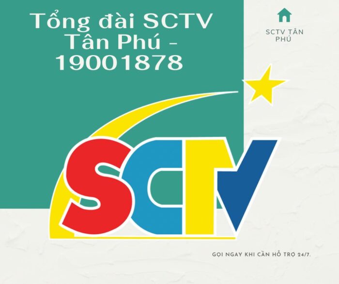 Tổng đài SCTV Quận Tân Phú trực 24/7, kể cả ngày lễ, tết.