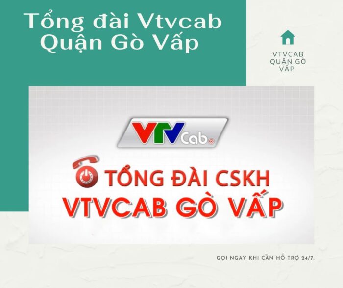 Tổng đài Vtvcab Quận Gò Vấp trực full 24/7, kể cả ngày lễ, tết.