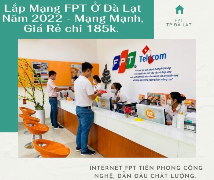 Dịch vụ lắp mạng FPT ở Đà Lạt năm 2022 kính chào quý khách.