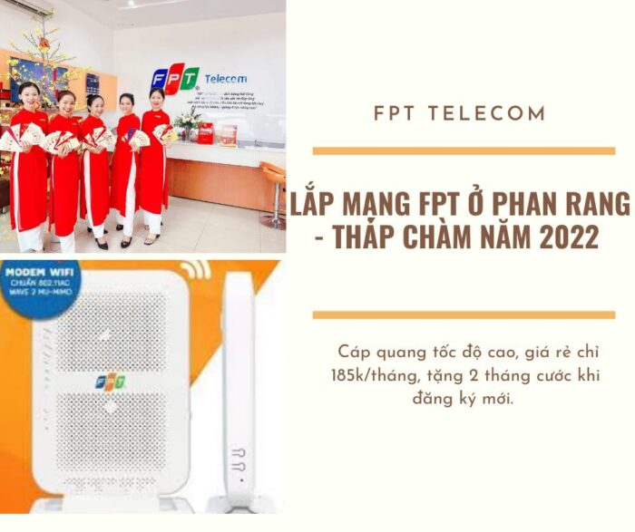 Giới thiệu dịch vụ lắp mạng FPT ở Phan Rang - Tháp Chàm , Tỉnh Ninh Thuận năm 2022.