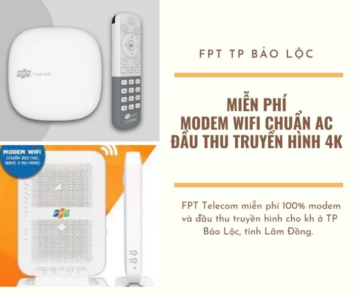 Miễn phí modem wifi chuẩn AC và đầu thu chuẩn 4K cho các khách hàng tại Bảo Lộc.