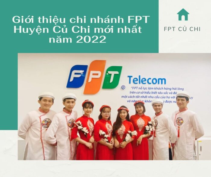 Giới thiệu chi nhánh FPT Củ Chi mới nhất năm 2022.