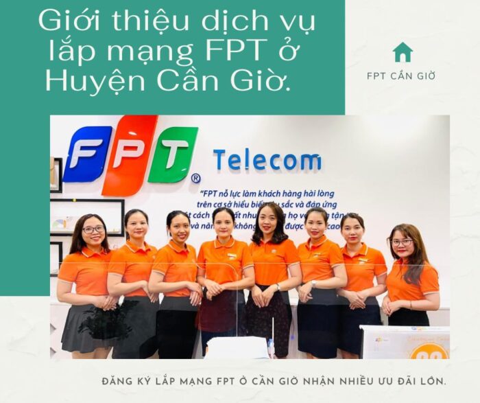 Giới thiệu dịch vụ lắp mạng FPT ở Cần Giờ mới nhất năm 2022.