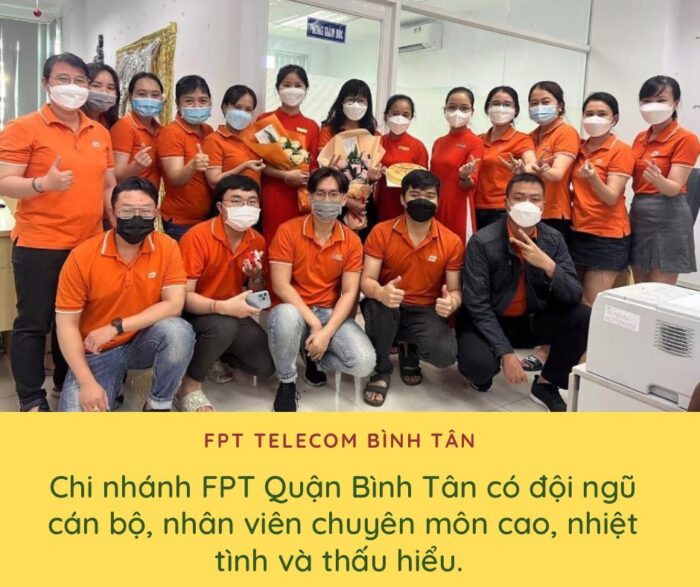 Chi nhánh FPT Bình Tân có đội ngũ cán bộ, nhân viên có chuyên môn cao.