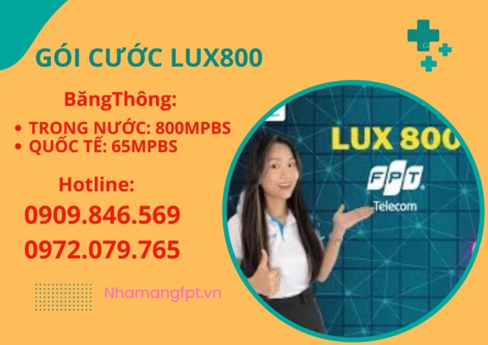 Gói cước Lux800 đang là gói mạnh nhất của nhà mạng FPT Telecom.