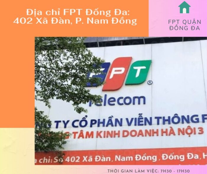 Địa chỉ FPT Đống Đa hiện nay ở số nhà 402 Xã Đàn, P. Nam Đồng.