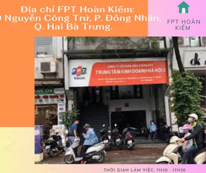 Địa chỉ FPT Hoàn Kiếm ở địa chỉ 59 Nguyễn Công Trứ, P. Đồng Nhân, Q. Hai Bà Trưng.